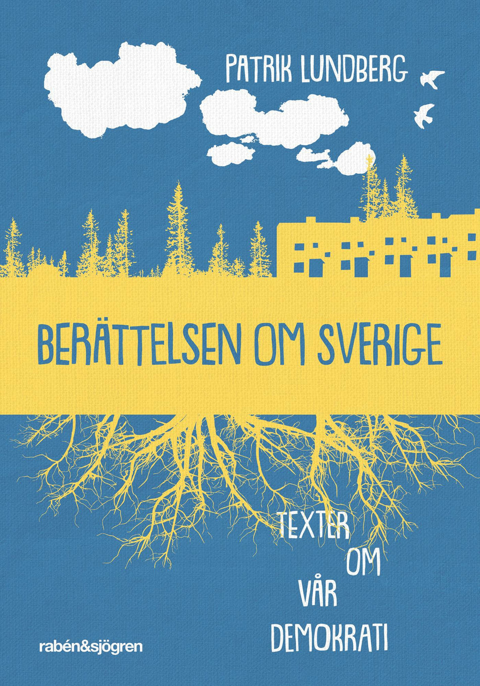 Valokuva kirjasta Patrik Lundberg Berättelsen om Sverige : texter om vår demokrati, kuuluu tuoteryhmään Ruots lapset nuoret ja sarjakuvat.