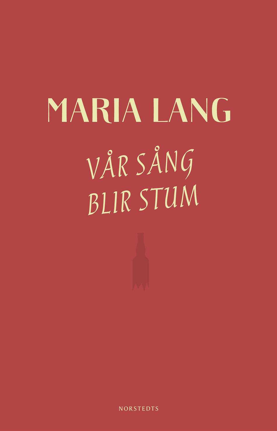 Valokuva kirjasta Maria Lang Vår sång blir stum, kuuluu tuoteryhmään Ruots kaunokirjat.