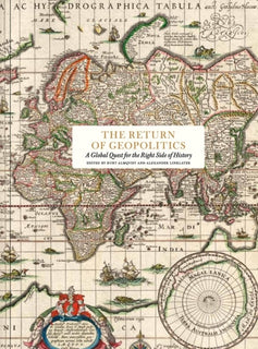 return of geopolitics : a global quest for the right side of history, The