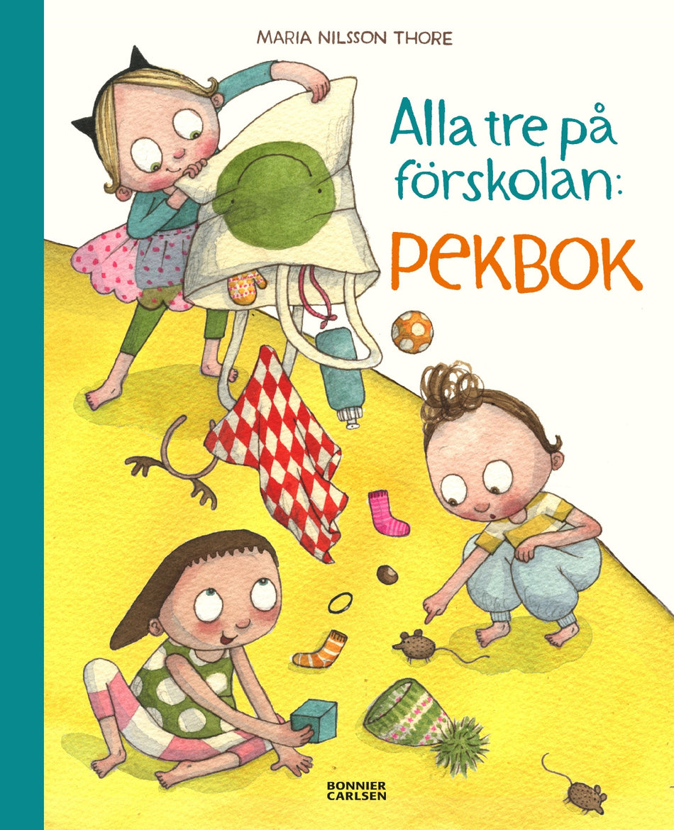 Valokuva kirjasta Maria Nilsson Thore Alla tre på förskolan. Pekbok, kuuluu tuoteryhmään Ruots lapset nuoret ja sarjakuvat.