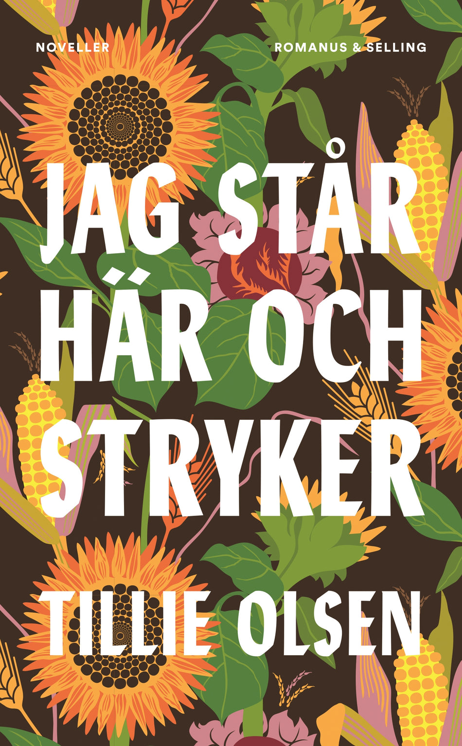 Valokuva kirjasta Tillie Olsen Jag står här och stryker, kuuluu tuoteryhmään Ruots kaunokirjat.