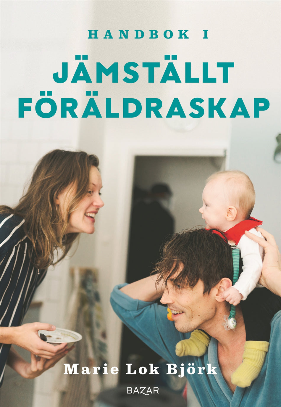 Valokuva kirjasta Marie Lok Björk Handbok i jämställt föräldraskap, kuuluu tuoteryhmään Ruots muu tieto.