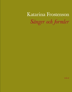 Valokuva kirjasta Katarina Frostenson Sånger och formler, kuuluu tuoteryhmään Ruots muu tieto.
