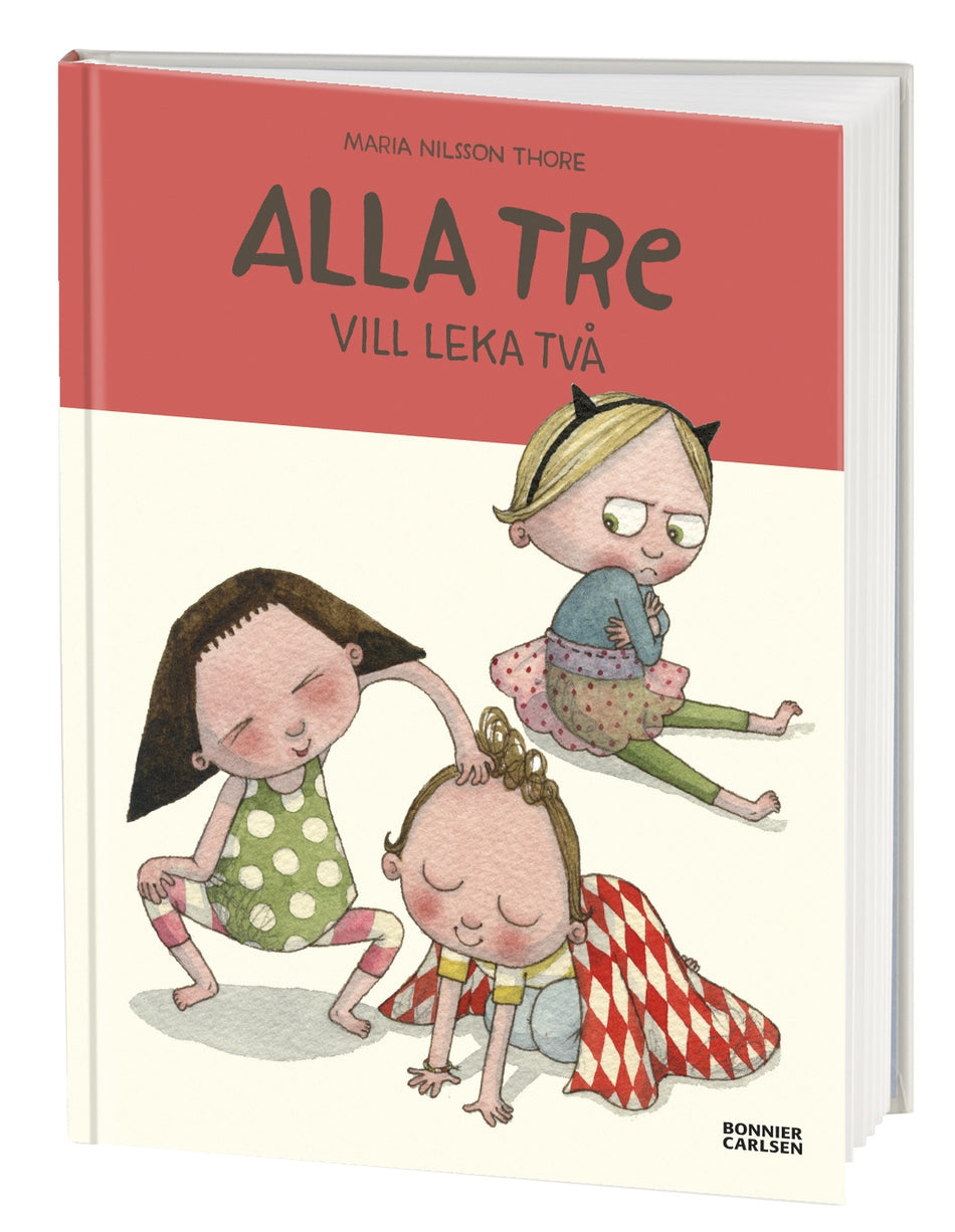 Valokuva kirjasta Maria Nilsson Thore Alla tre vill leka två, kuuluu tuoteryhmään Ruots lapset nuoret ja sarjakuvat.