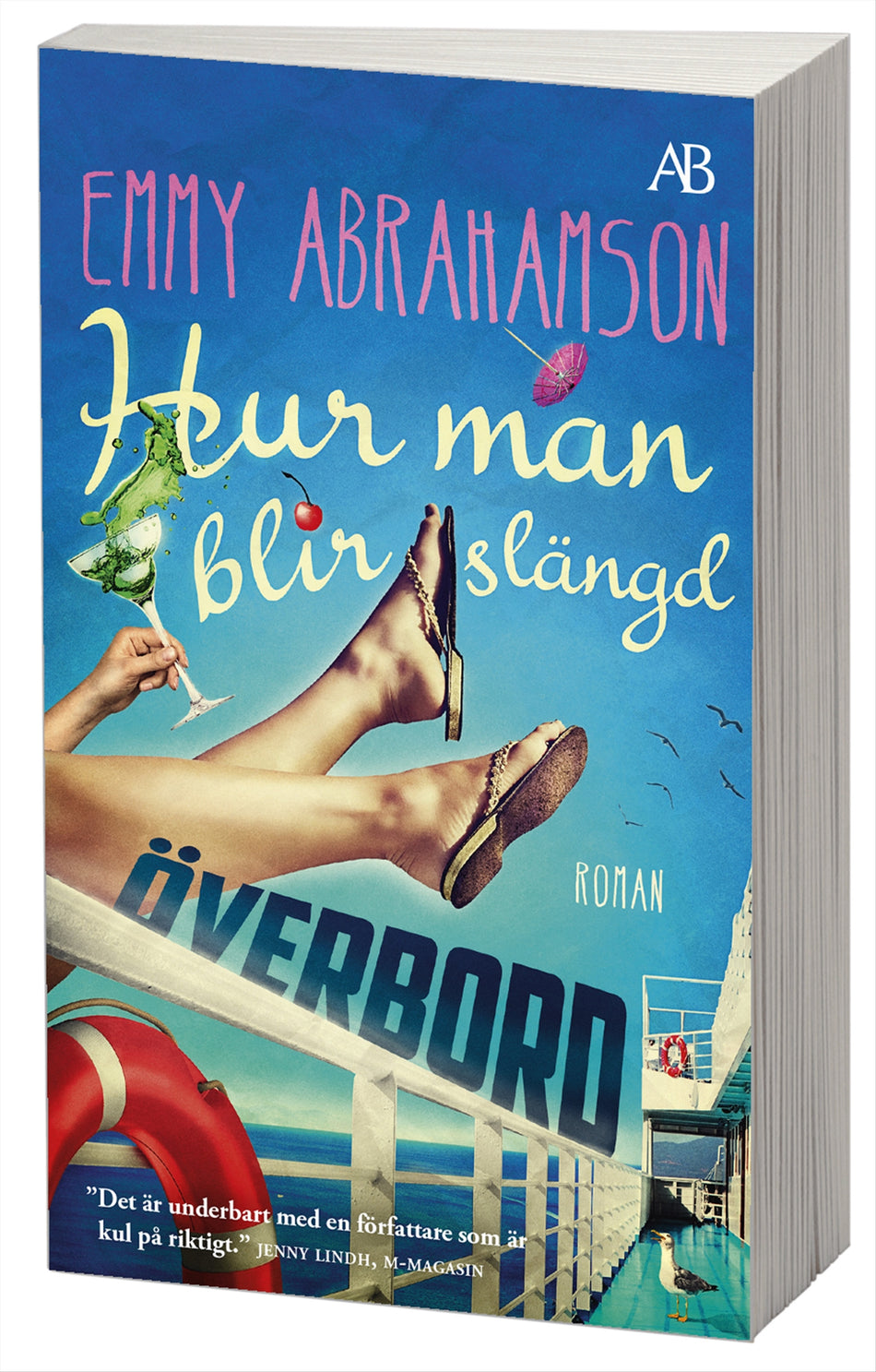 Valokuva kirjasta Emmy Abrahamson Hur man blir slängd överbord, kuuluu tuoteryhmään Ruots kaunokirjat.