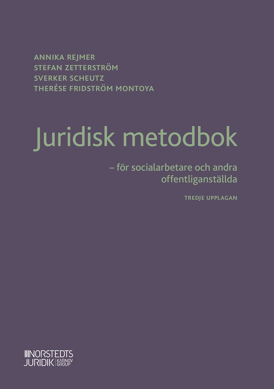 Valokuva kirjasta Annika Rejmer / Stefan Zetterström / Sverker Scheutz / Therése Fridström Montoya Juridisk metodbok : för socialarbetare och andra offentliganställda, kuuluu tuoteryhmään Ruots muu tieto.