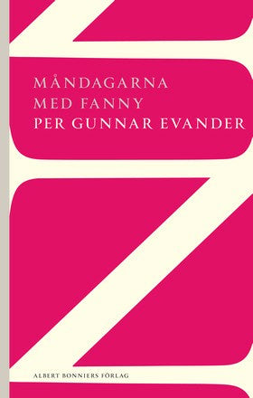 Valokuva kirjasta Per Gunnar Evander Måndagarna med Fanny, kuuluu tuoteryhmään Ruots kaunokirjat.
