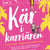 Tuotteen Kär i karriären pikkukuva 3