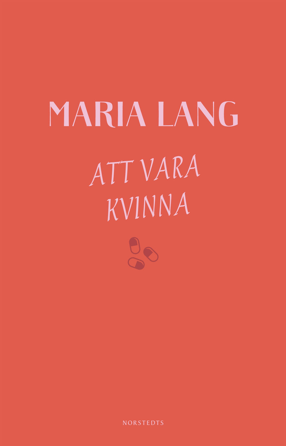 Valokuva kirjasta Maria Lang Att vara kvinna, kuuluu tuoteryhmään Ruots kaunokirjat.