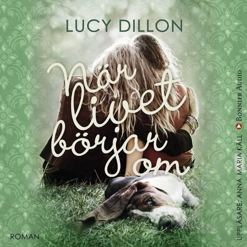 Valokuva kirjasta Lucy Dillon När livet börjar om, kuuluu tuoteryhmään Ruots kaunokirjat.