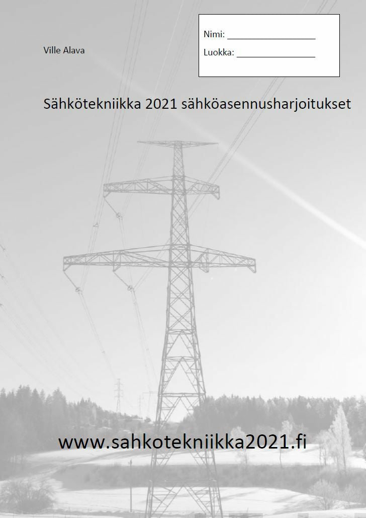 Valokuva kirjasta Ville Alava Sähkötekniikka 2021 sähköasennusharjoitukset, kuuluu tuoteryhmään K-kirjat.