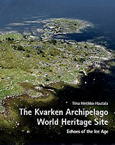 Valokuva kirjasta Tiina Hietikko-Hautala Kvarken Archipelago World Heritage Site, The, kuuluu tuoteryhmään Matkat.