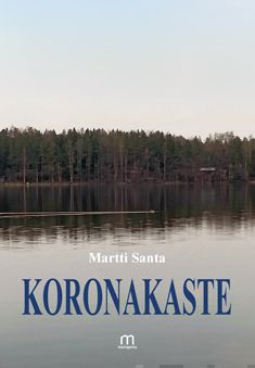 Valokuva kirjasta Martti Santa Koronakaste, kuuluu tuoteryhmään Runot.