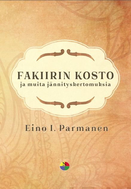 Valokuva kirjasta Eino I. Parmanen Fakiirin kosto, kuuluu tuoteryhmään Muut kaunokirjat.