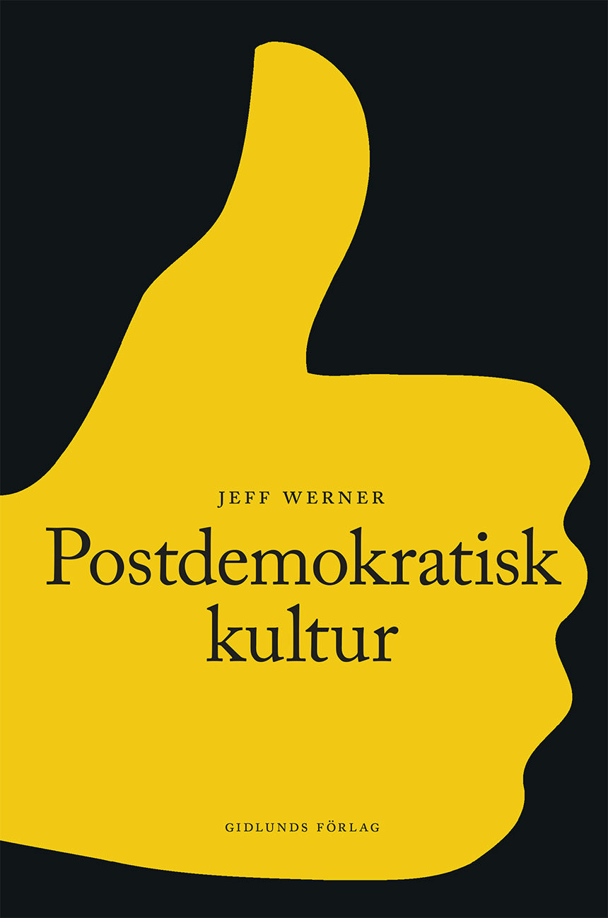 Valokuva kirjasta Jeff Werner Postdemokratisk kultur, kuuluu tuoteryhmään Ruots muu tieto.