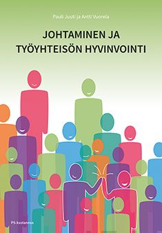 Valokuva kirjasta Pauli Juuti Johtaminen ja työyhteisön hyvinvointi, kuuluu tuoteryhmään K-kirjat.