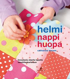 Valokuva kirjasta Catherine Woram Helmi, nappi, huopa, kuuluu tuoteryhmään Lasten ja nuorten tietokirjat.