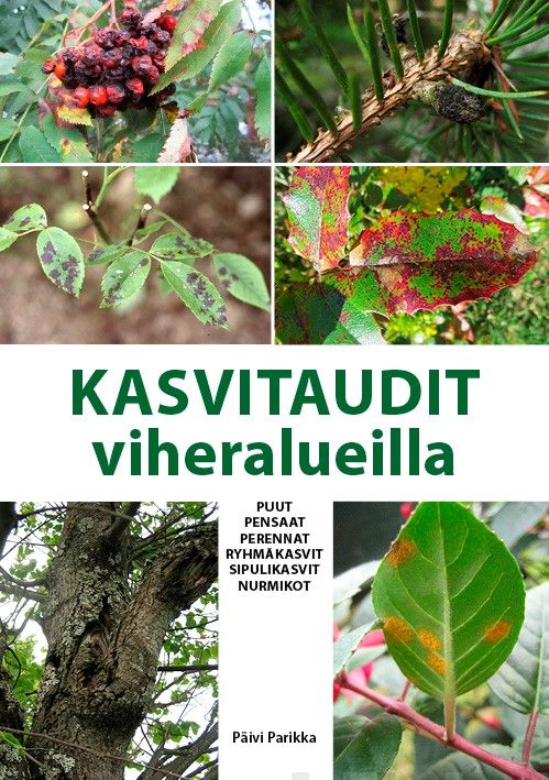 Valokuva kirjasta Päivi Parikka Kasvitaudit viheralueilla, kuuluu tuoteryhmään Luonto.