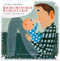 Valokuva kirjasta Jukka Itkonen Keinuhevosen kengittäjä, kuuluu tuoteryhmään Runot.