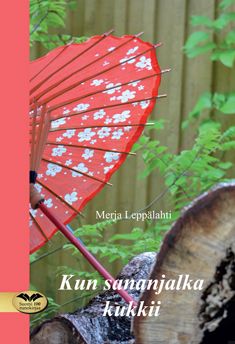 Valokuva kirjasta Merja Leppälahti Kun sananjalka kukkii, kuuluu tuoteryhmään Runot.