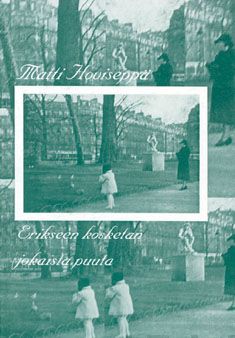Valokuva kirjasta Matti Hoviseppä Erikseen kosketan jokaista puuta, kuuluu tuoteryhmään Runot.