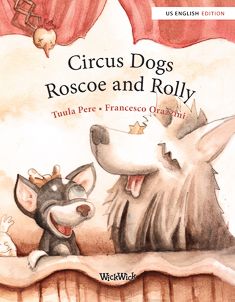 Valokuva kirjasta Tuula Pere Circus Dogs Roscoe and Rolly, kuuluu tuoteryhmään Lasten kuvakirjat.