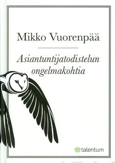 Valokuva kirjasta Mikko Vuorenpää Asiantuntijatodistelun ongelmakohtia, kuuluu tuoteryhmään Talous yhteiskunta.