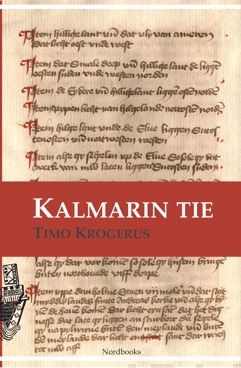 Valokuva kirjasta Timo Krogerus Kalmarin tie, kuuluu tuoteryhmään Muut kaunokirjat.