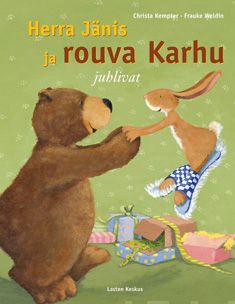Valokuva kirjasta Chirsta Kempter / Frauke Weldin Herra Jänis ja rouva Karhu juhlivat, kuuluu tuoteryhmään Lasten kuvakirjat.