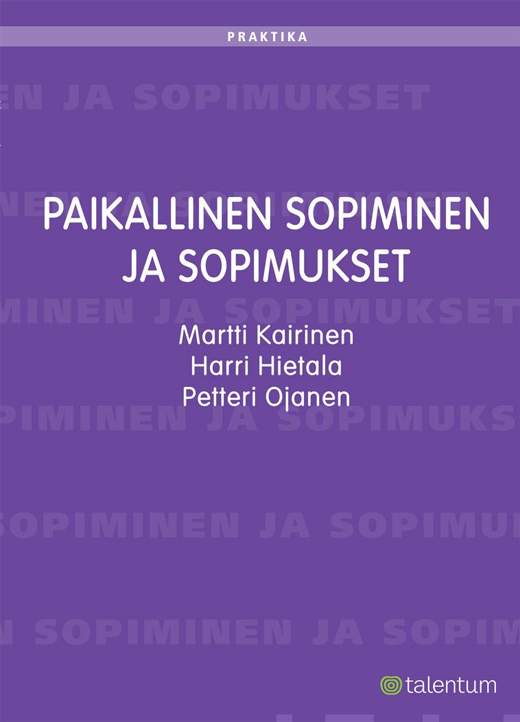 Valokuva kirjasta Martti Kairinen / Harri Hietala / Petteri Ojanen Paikallinen sopiminen ja sopimukset, kuuluu tuoteryhmään Talous yhteiskunta.