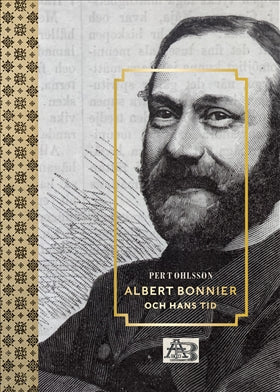 Valokuva kirjasta Per T. Ohlsson Albert Bonnier och hans tid, kuuluu tuoteryhmään Ruots muu tieto.