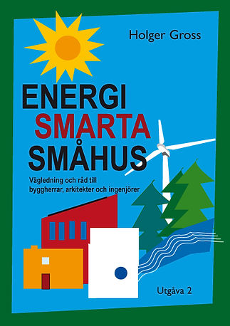 Valokuva kirjasta Holger Gross Energismarta småhus : vägledning och råd till byggherrar, arkitekter och ingenjörer, kuuluu tuoteryhmään Ruots muu tieto.