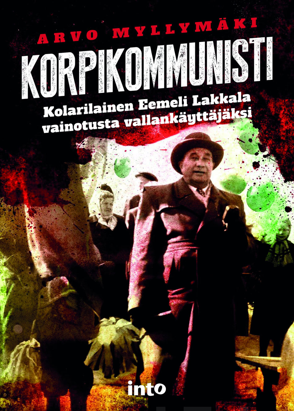 Valokuva kirjasta Arvo Myllymäki Korpikommunisti, kuuluu tuoteryhmään Elämäkerrat muistelmat.
