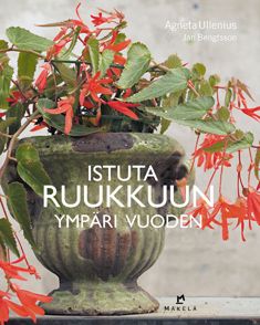 Valokuva kirjasta Agneta Ullenius Istuta ruukkuun ympäri vuoden, kuuluu tuoteryhmään Luonto.