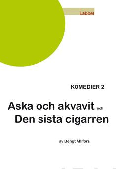 Valokuva kirjasta Bengt Ahlfors Aska och akvavit/Den sista cigarren, kuuluu tuoteryhmään Muut kaunokirjat.