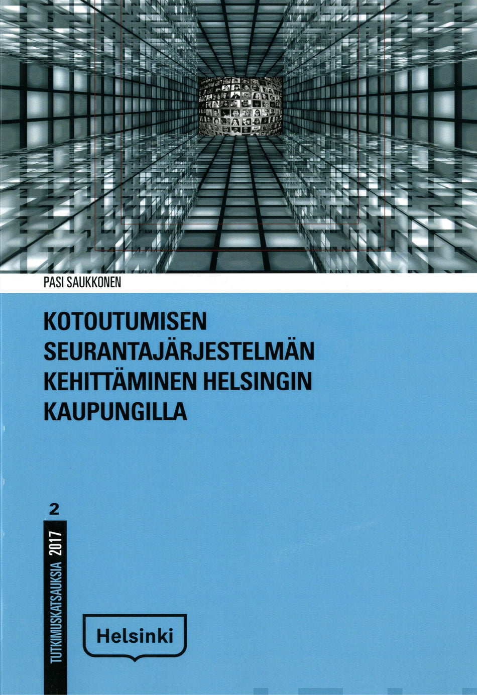 Valokuva kirjasta Pasi Saukkonen Kotoutumisen seurantajärjestelmän kehittäminen Helsingin kaupungilla, kuuluu tuoteryhmään Talous yhteiskunta.