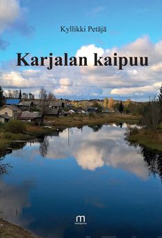 Valokuva kirjasta Kyllikki Petäjä Karjalan kaipuu, kuuluu tuoteryhmään Runot.