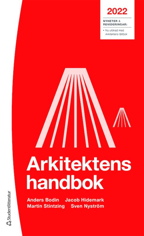 Valokuva kirjasta Anders Bodin / Jacob Hidemark / Martin Stintzing / Sven Nyström Arkitektens handbok 2022, kuuluu tuoteryhmään Ruots muu tieto.