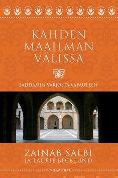 Valokuva kirjasta Zainab Salbi / Laurie Becklund Kahden maailman välissä, kuuluu tuoteryhmään Elämäkerrat muistelmat.