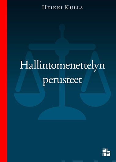 Valokuva kirjasta Heikki Kulla Hallintomenettelyn perusteet, kuuluu tuoteryhmään Talous yhteiskunta.