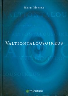 Valokuva kirjasta Matti Myrsky Valtiontalousoikeus, kuuluu tuoteryhmään Talous yhteiskunta.