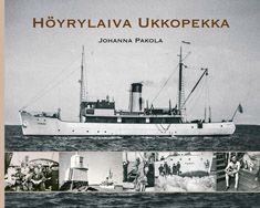 Valokuva kirjasta Johanna Pakola Höyrylaiva Ukkopekka, kuuluu tuoteryhmään Urheilu harrasteet.
