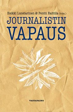 Valokuva kirjasta  Journalistin vapaus, kuuluu tuoteryhmään K-kirjat.