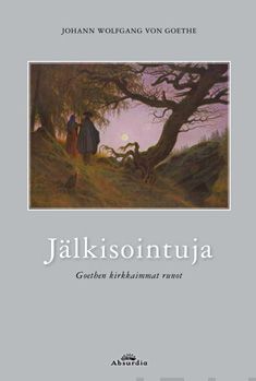 Valokuva kirjasta Johann Wolfgang von Goethe Jälkisointuja, kuuluu tuoteryhmään Runot.