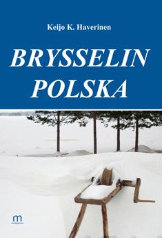 Valokuva kirjasta Keijo K. Haverinen Brysselin polska, kuuluu tuoteryhmään Elämäkerrat muistelmat.