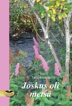 Valokuva kirjasta Tarja Kristola Joskus oli metsä, kuuluu tuoteryhmään Runot.