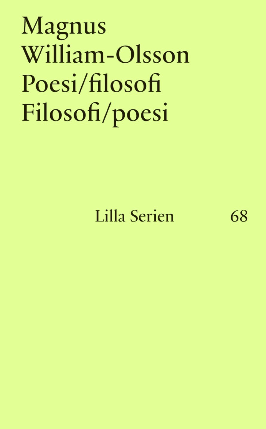 Valokuva kirjasta Magnus William-Olsson Poesi/filosofi, Filosofi/poesi, kuuluu tuoteryhmään Ruots muu tieto.