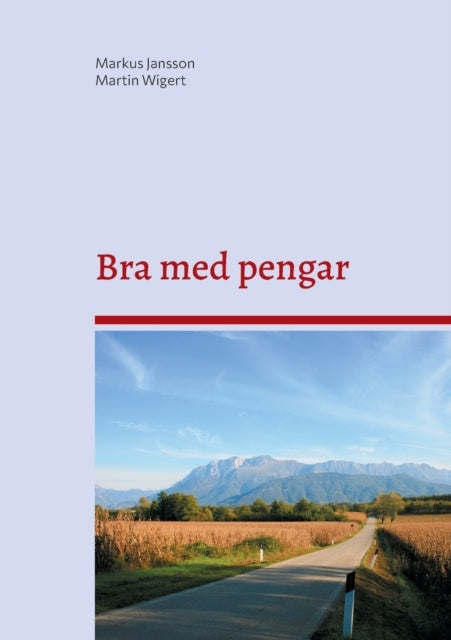 Valokuva kirjasta Markus Jansson / Martin Wigert Bra med pengar : en enkel väg till bättre finansiella beslut, kuuluu tuoteryhmään Ruots muu tieto.
