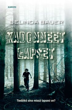 Valokuva kirjasta Belinda Bauer Kadonneet lapset, kuuluu tuoteryhmään Muut kaunokirjat.