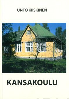 Valokuva kirjasta Unto Kiiskinen Kansakoulu, kuuluu tuoteryhmään Muut kaunokirjat.